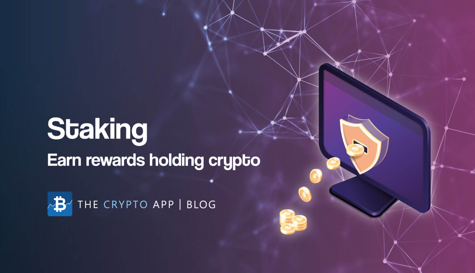 Staking: Earn rewards holding your crypto | The Crypto App