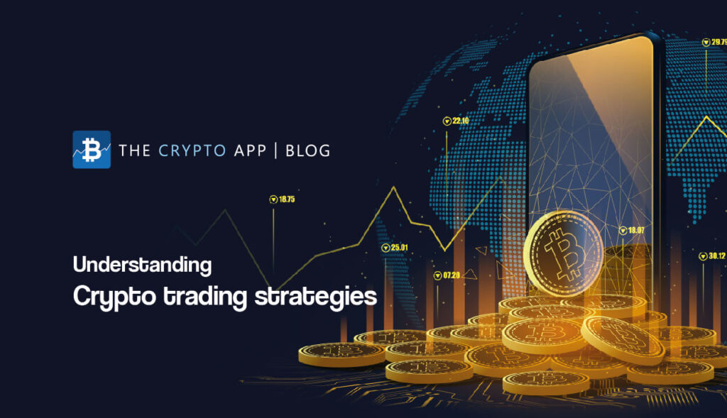 Understanding crypto trading strategies The Crypto App