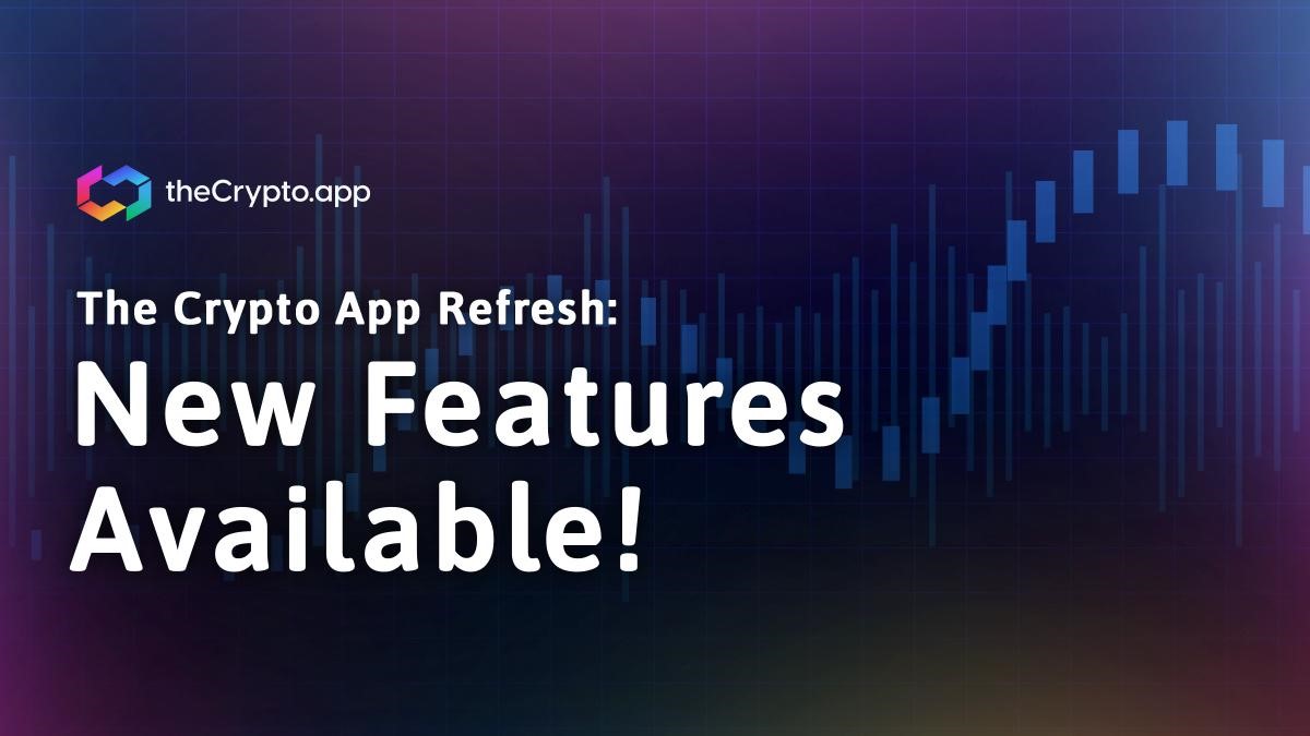The Crypto App Refresh – What New Features Are Available?