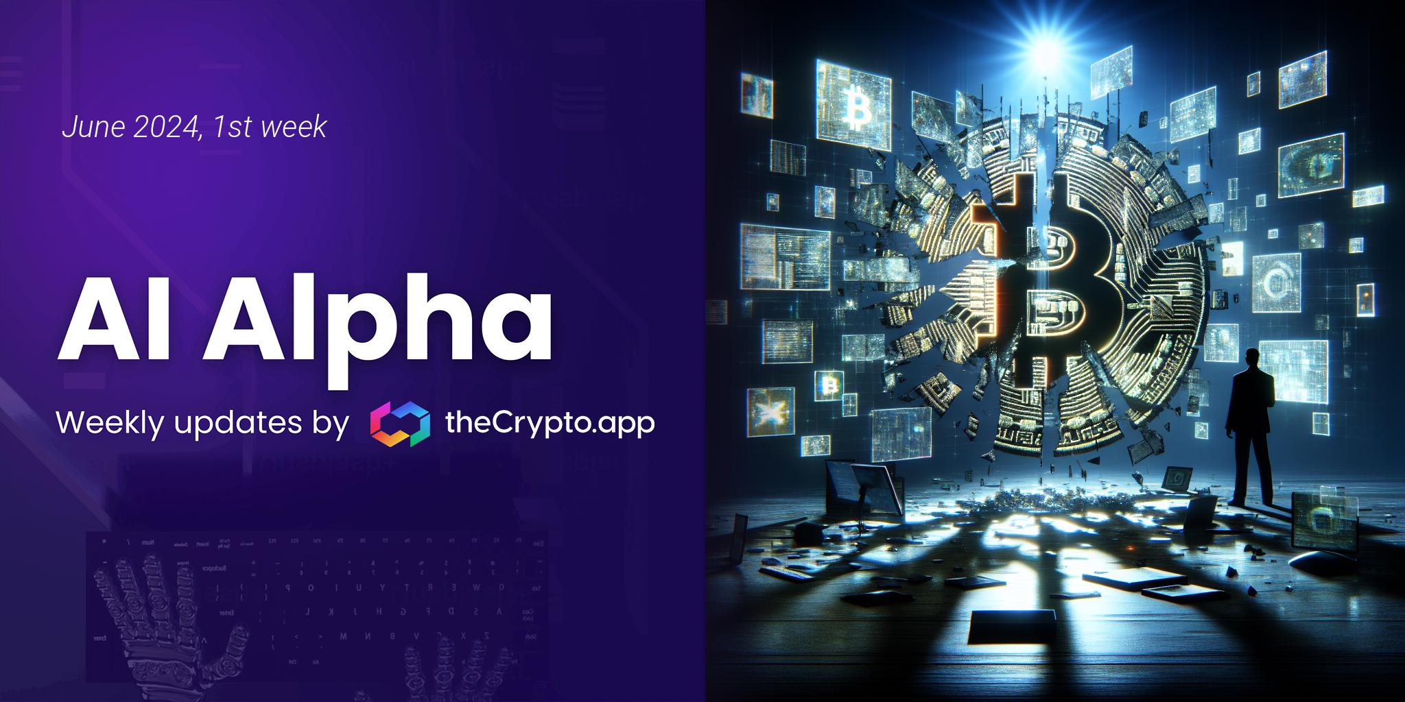AI Alpha: Weekly News and Token Highlights by The Crypto App – 5 Jun 2024