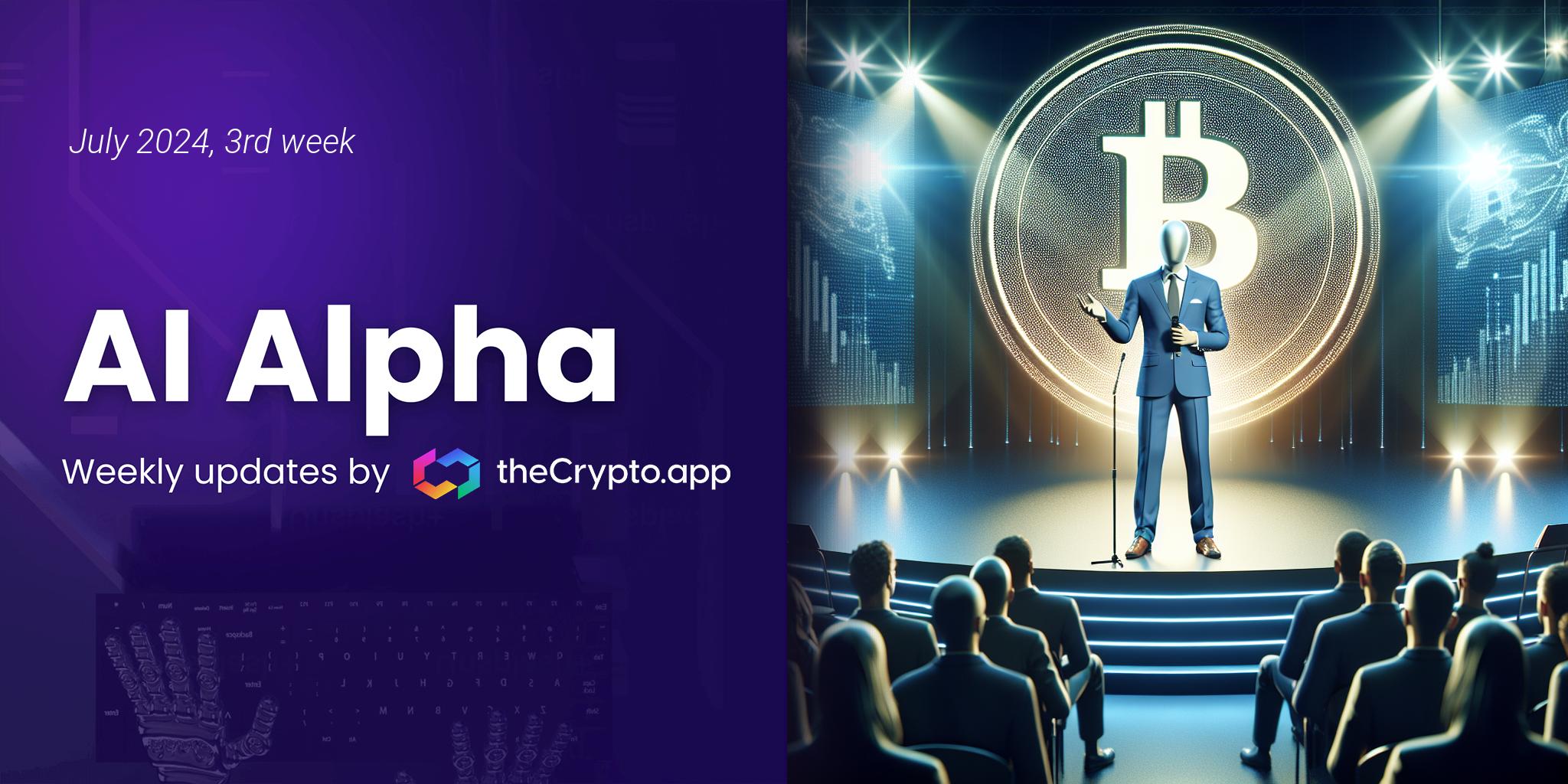 AI Alpha: Weekly News and Token Highlights by The Crypto App – 17 Jul 2024