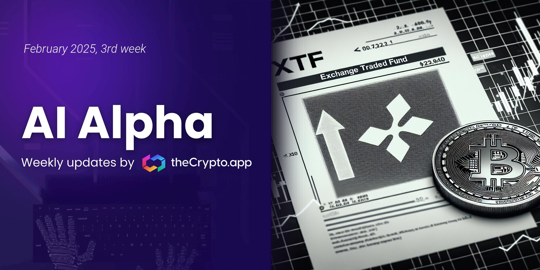 AI Alpha: Weekly News and Token Highlights by The Crypto App – 19 Feb 2025